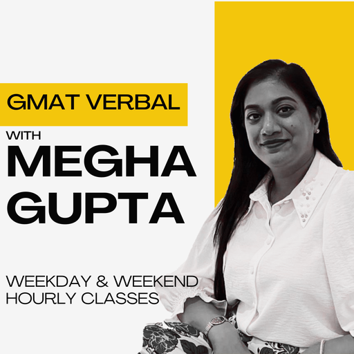 GMAT Verbal Online Private Classes (Hourly) with Megha Gupta
