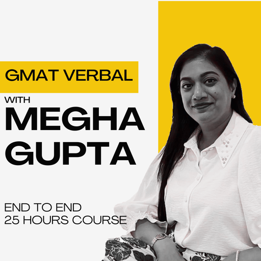 GMAT Verbal Online Private Classes (End To End) with Megha Gupta